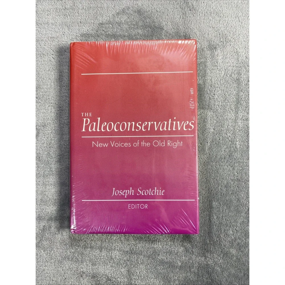 Paleoconservatives Book New Voices of the Old Right‎ by Joseph Scotchie SEALED